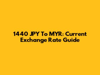 1440 JPY To MYR: Current Exchange Rate Guide