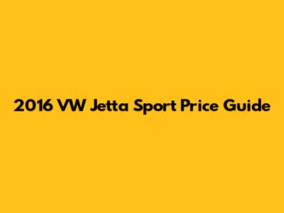 2016 VW Jetta Sport Price Guide