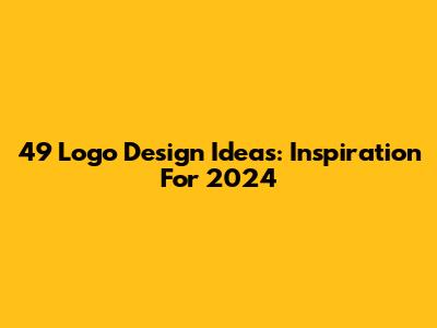 49 Logo Design Ideas: Inspiration For 2024