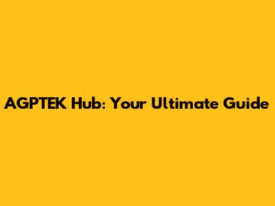 AGPTEK Hub: Your Ultimate Guide