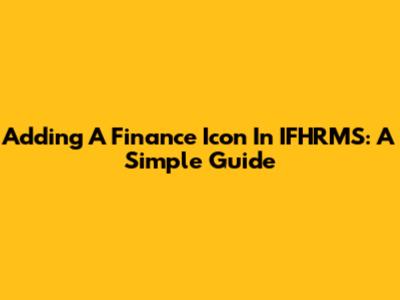 Adding A Finance Icon In IFHRMS: A Simple Guide