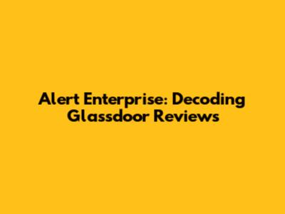 Alert Enterprise: Decoding Glassdoor Reviews