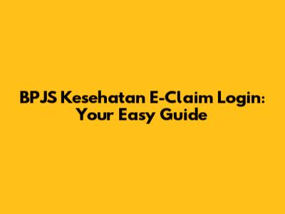 BPJS Kesehatan E-Claim Login: Your Easy Guide