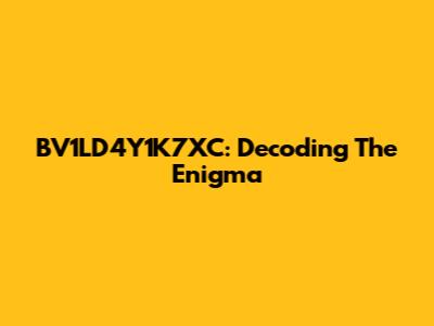BV1LD4Y1K7XC: Decoding The Enigma