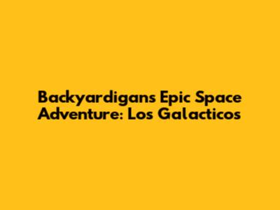 Backyardigans' Epic Space Adventure: Los Galacticos