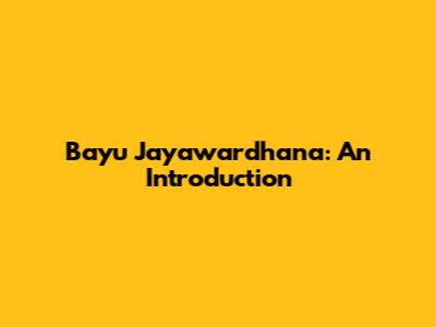 Bayu Jayawardhana: An Introduction