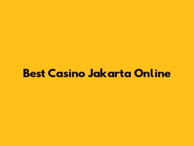 Best Casino Jakarta Online