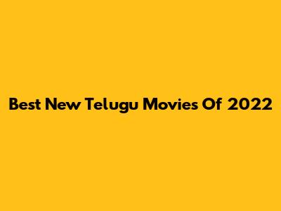 Best New Telugu Movies Of 2022