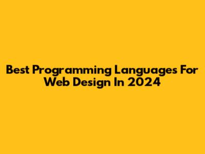 Best Programming Languages For Web Design In 2024