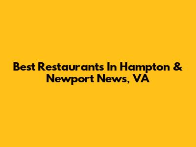 Best Restaurants In Hampton & Newport News, VA
