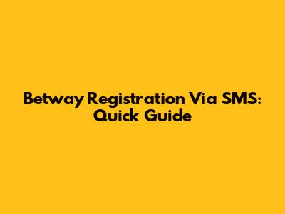 Betway Registration Via SMS: Quick Guide