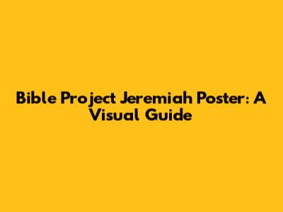 Bible Project Jeremiah Poster: A Visual Guide