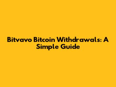 Bitvavo Bitcoin Withdrawals: A Simple Guide