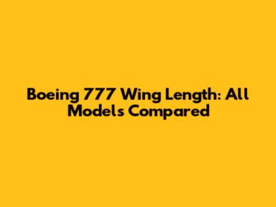 Boeing 777 Wing Length: All Models Compared