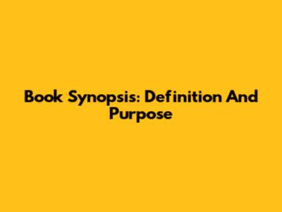 Book Synopsis: Definition And Purpose