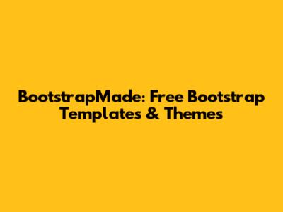 BootstrapMade: Free Bootstrap Templates & Themes