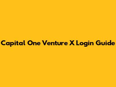 Capital One Venture X Login Guide