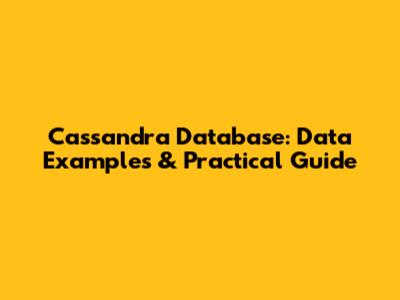 Cassandra Database: Data Examples & Practical Guide