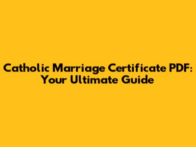 Catholic Marriage Certificate PDF: Your Ultimate Guide