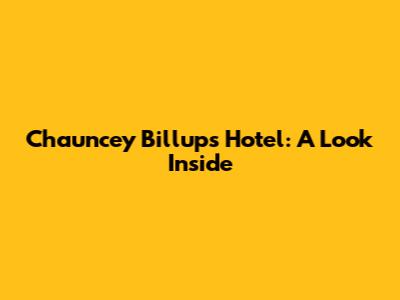 Chauncey Billups' Hotel: A Look Inside