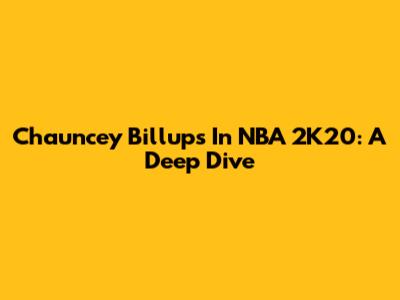 Chauncey Billups In NBA 2K20: A Deep Dive