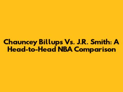 Chauncey Billups Vs. J.R. Smith: A Head-to-Head NBA Comparison