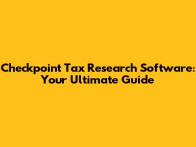 Checkpoint Tax Research Software: Your Ultimate Guide
