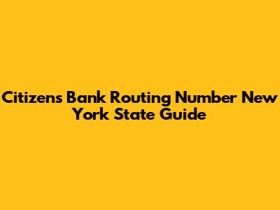 Citizens Bank Routing Number New York State Guide