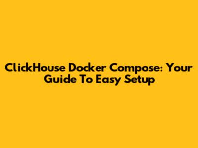 ClickHouse Docker Compose: Your Guide To Easy Setup