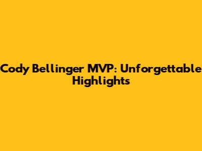 Cody Bellinger MVP: Unforgettable Highlights