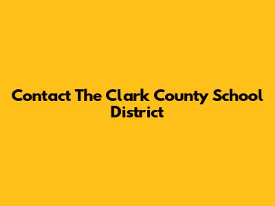 Contact The Clark County School District