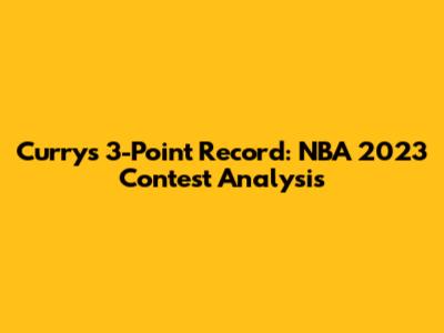 Curry's 3-Point Record: NBA 2023 Contest Analysis