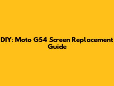 DIY: Moto G54 Screen Replacement Guide