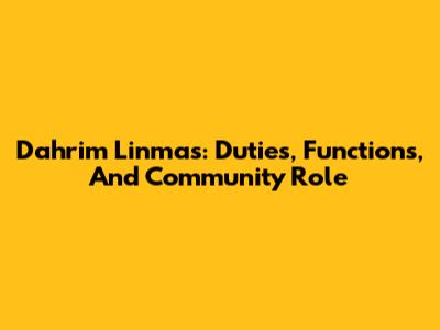 Dahrim Linmas: Duties, Functions, And Community Role