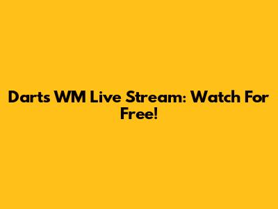 Darts WM Live Stream: Watch For Free!