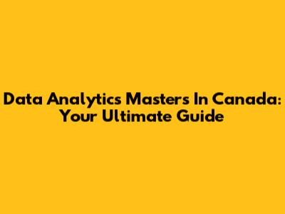 Data Analytics Masters In Canada: Your Ultimate Guide
