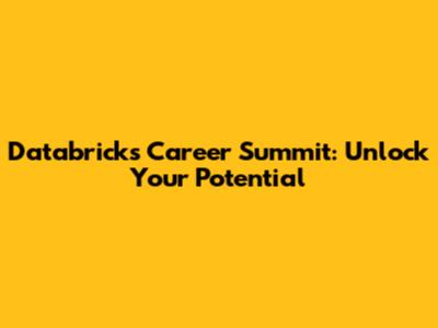 Databricks Career Summit: Unlock Your Potential