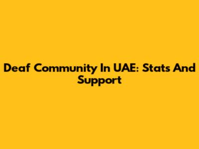 Deaf Community In UAE: Stats And Support