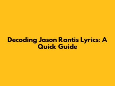 Decoding Jason Ranti's Lyrics: A Quick Guide