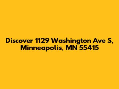 Discover 1129 Washington Ave S, Minneapolis, MN 55415