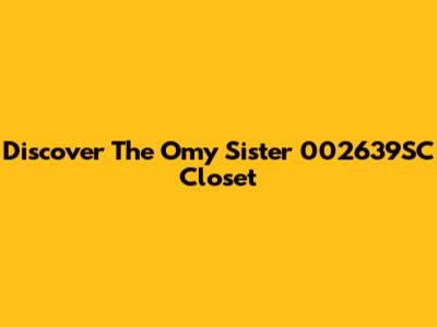 Discover The "Omy Sister" 002639SC Closet