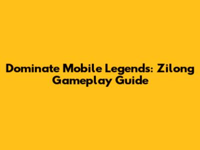Dominate Mobile Legends: Zilong Gameplay Guide