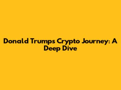 Donald Trump's Crypto Journey: A Deep Dive