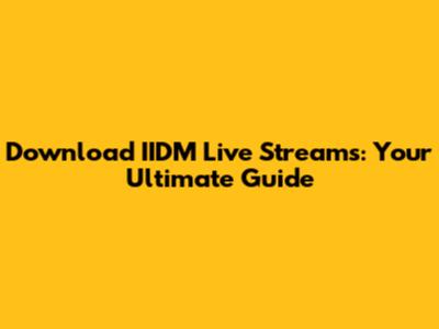 Download IIDM Live Streams: Your Ultimate Guide