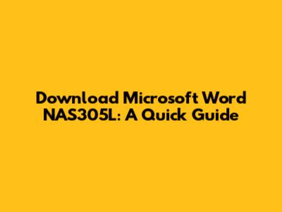 Download Microsoft Word NAS305L: A Quick Guide