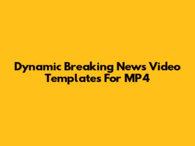 Dynamic Breaking News Video Templates For MP4