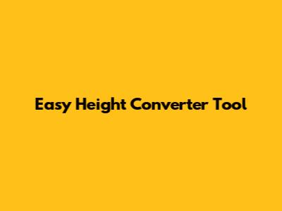 Easy Height Converter Tool