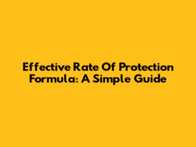 Effective Rate Of Protection Formula: A Simple Guide