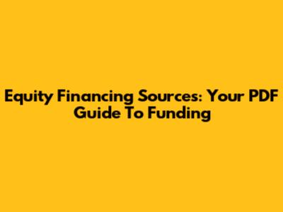 Equity Financing Sources: Your PDF Guide To Funding