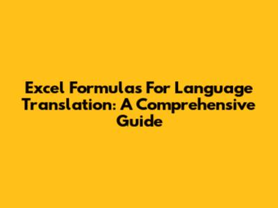 Excel Formulas For Language Translation: A Comprehensive Guide